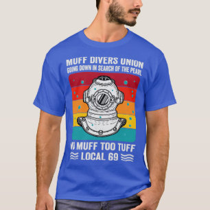 Muff Divers Union Going Down In Search Of The Pear T-Shirt
