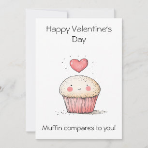 Muffin Compares to You! – Adorable Valentine’s Day Card