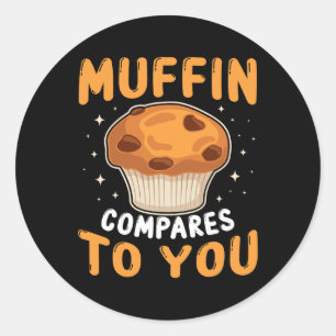 Muffin Compares To You Cute Couples Byking Lover V Classic Round Sticker