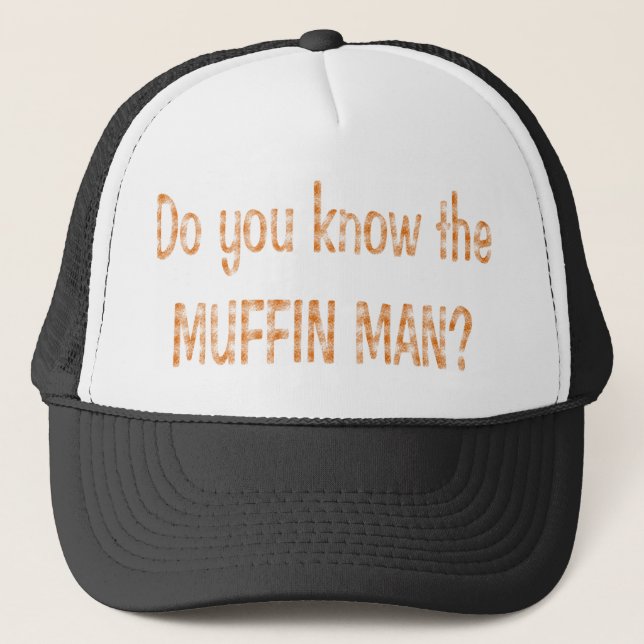 MUFFIN MAN? TRUCKER HAT (Front)