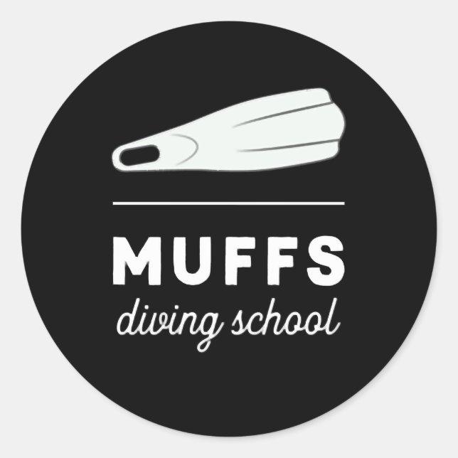 Muffs Diving School Funny Offensive Scuba Quote Classic Round Sticker (Front)