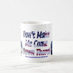 Mug #0030 Reagan ne m'incitent pas à descendre là