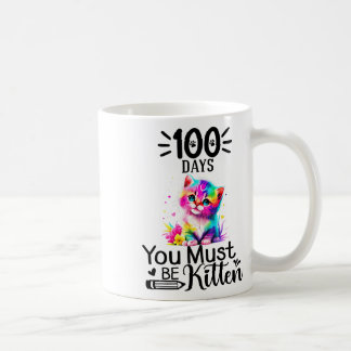 Mug 100 Jours D'École Vous Devez Être Kitten Chat 100 