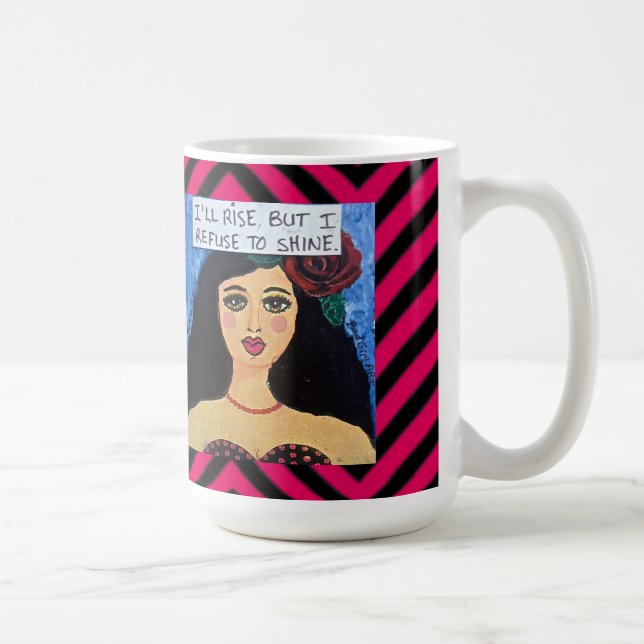 Mug 15 onces MUG-I MONTERONT MAIS JE REFUSE DE BRILLER (Droite)