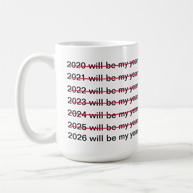 Mug 2026 Will Be My Year Funny Sarcastic New Years (Gauche)