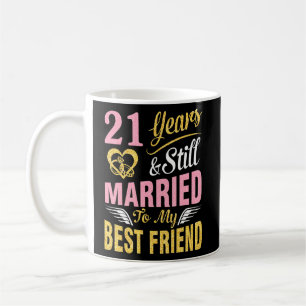 Mug 21 Ans Mariage Se Marient Et Toujours Marié À Mes 