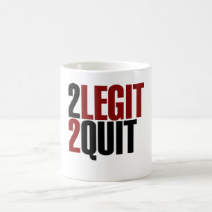 Mug 2 Legit 2 Quit Funny 80s