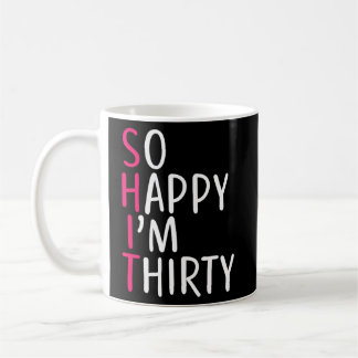 Mug 30e anniversaire femmes si heureux Je suis 30 ans