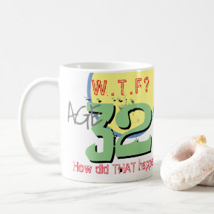 Mug 32 ans. WTF ? Comment Cela S'Est-Il Passé ? Café M
