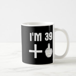 Mug 39 1 - Citation d'anniversaire 40 ans humoristique