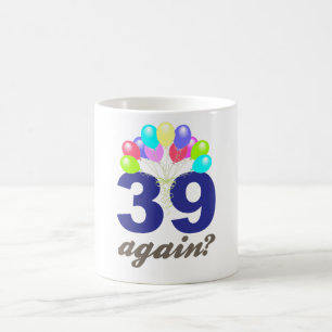Mug 39 encore ? Cadeaux d'anniversaire/souvenirs