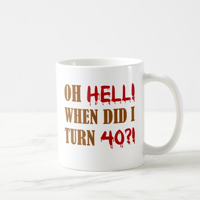 Mug 40e anniversaire Gag cadeau (Droite)