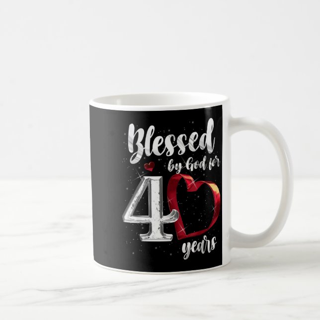 Mug 40th Birthday Blessed By God For 40 Years Birthday (Droite)