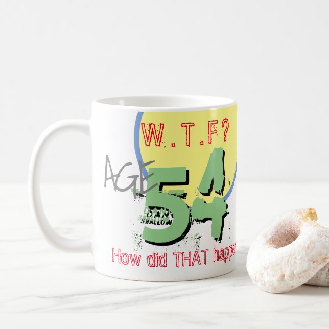 Mug 54 ans. WTF ? Comment Cela S'Est-Il Passé ? Café M (Avec donut)