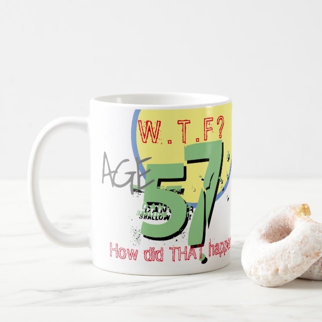 Mug 57 ans. WTF ? Comment Cela S'Est-Il Passé ? Café M (Avec donut)
