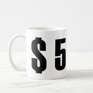 Mug 5 dollars