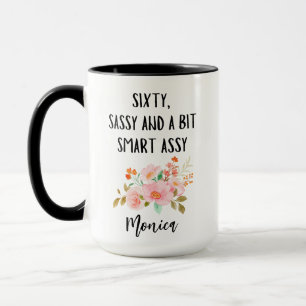 Mug 60e anniversaire, Soixante Sassy et un peu Smart A