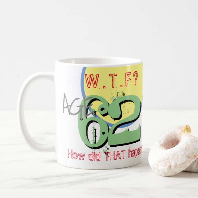 Mug 62 ans. WTF ? Comment Cela S'Est-Il Passé ? Café M (Avec donut)