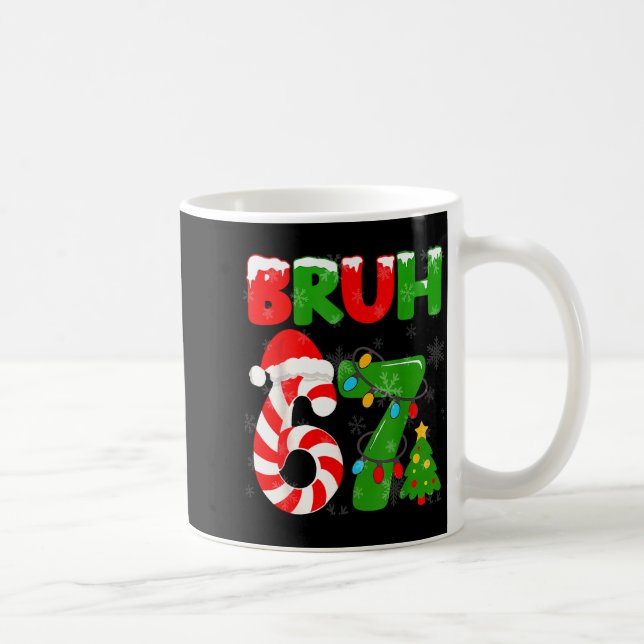 Mug 67 Christmas 6 7 Meme Pajamas 67 Bruh Slang  (Droite)