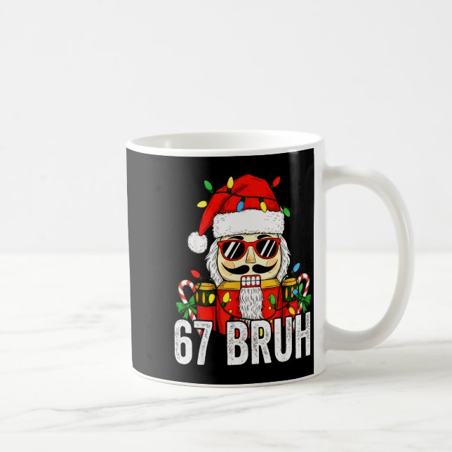 Mug 67 Christmas Nutcracker Bruh 6 7 Funny Christmas 6 (Droite)