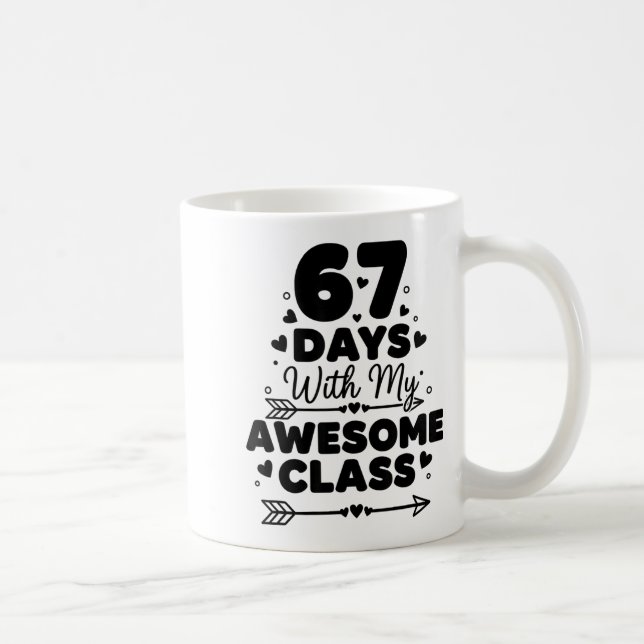 Mug 67 Days With My Awesome Cl Funny 67 Teacher Studen (Droite)
