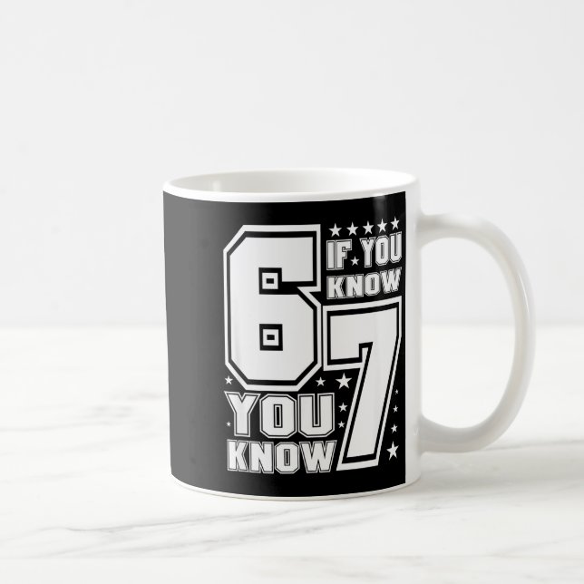 Mug 67 If You Know You Know, Funny 67 Viral Meme Athle (Droite)