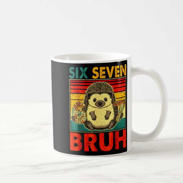 Mug 67 Meme Hedgehog Funny Six Seven Bruh Hedgehog For (Droite)
