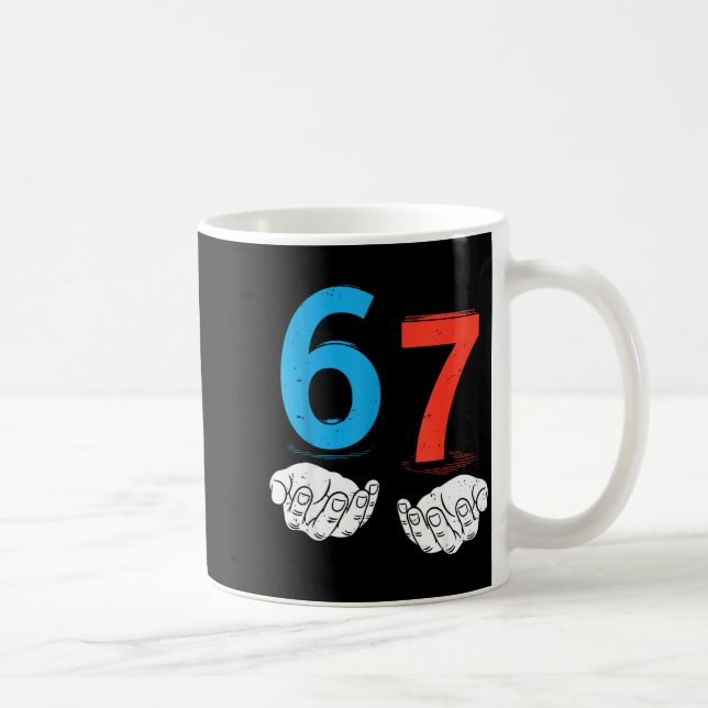 Mug 67 Six Seven Meme Gen Alpha Slang 6 7 Hands Funny  (Droite)