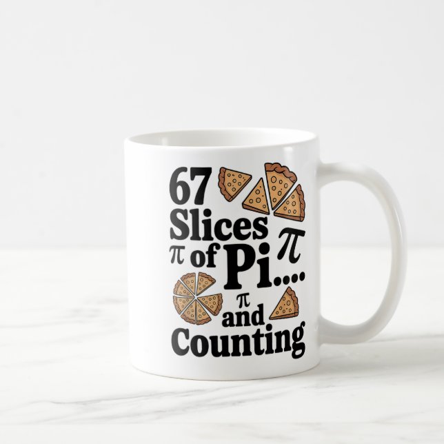 Mug 67 Tranches De Pi... Et Ça Continue Pour Pizza Pie (Droite)