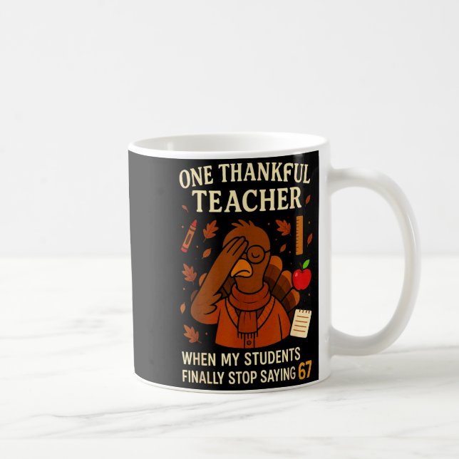Mug 6-7 Thanksgiving Teacher Six Seven 67 Turkey  (Droite)