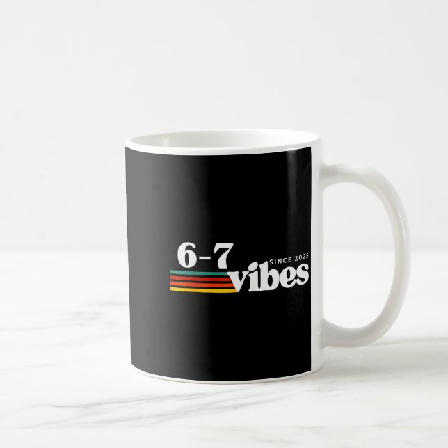 Mug 6 7 Vibes 2025 67 Meme Trendy Retro Funny Saying  (Droite)