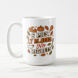 Mug 6 tartes, 7 assiettes Sans regrets Funny Thanksgi