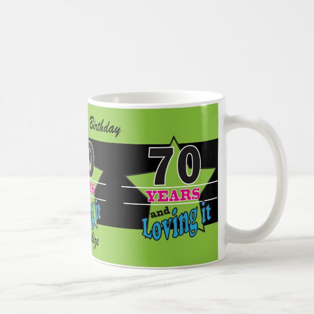 Mug 70 ans et l'aimer ! Anniversaire 70 ans (Droite)