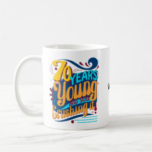 Mug 70 Ans Jeune Encore En Train De Le Croiser, Soixan