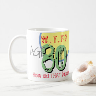Mug 80 ans. WTF ? Comment Cela S'Est-Il Passé ? Café M