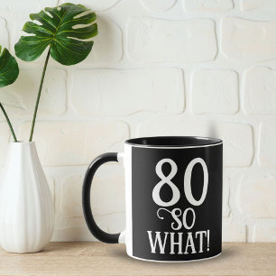 Mug 80 Et alors Citation Drôle 80e Anniversaire Noir 