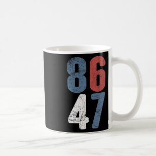 Mug 86 47 Anti-trump Vintage 8647 _3