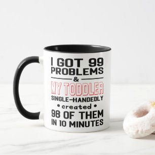 Mug 99 Problèmes et Enfants Les Ont Créés En 10 Minute
