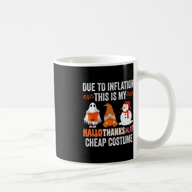 Mug A cause de l'inflation Ceci est mon HalloThanksMas (Droite)