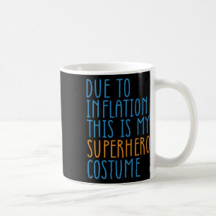 Mug A Cause De L'Inflation, C'Est Ma Salle De Costume