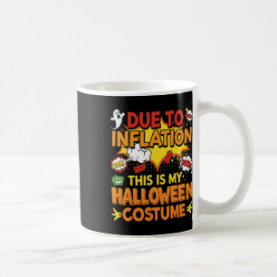 Mug A Cause De L'Inflation C'Est Mon Costume D'Hallowe