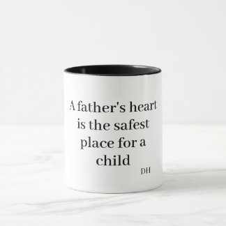 Mug A father's heart is the safest place for a child