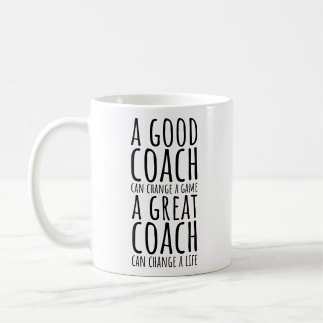 Mug A Good Coach Can Change a Game a Great Coach Funny (Gauche)