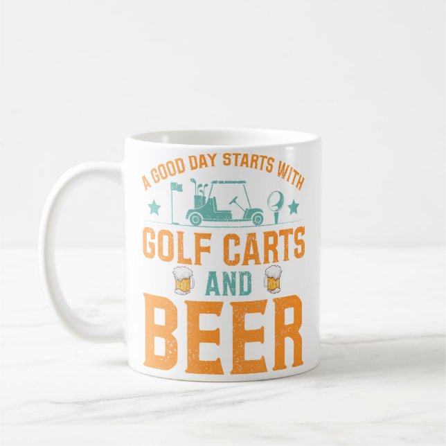 Mug A Good Day Starts With Golf Carts And Beer Funny G (Gauche)