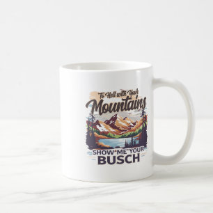 Mug À la place de vos montagnes, montrez-moi votre hum