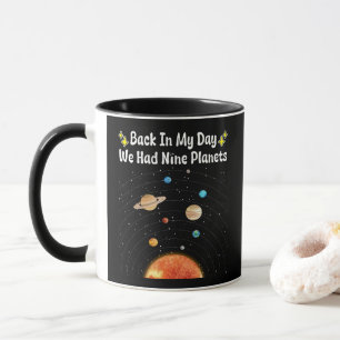 Mug A Mon Époque, Nous Avions Neuf Planètes Pluton Ast