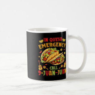 Mug À Queso Taco Appel d'urgence 9-juan-juan Funny Cin