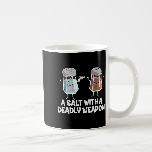 Mug A Salt With A Deadly Wean Funny Food Pun Gun Kawai (Droite)