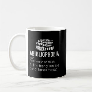 Mug Abibliophobie Peur De Ne Plus Parcourir De Livres 