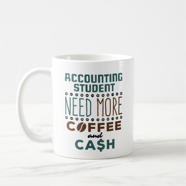 Mug Accounting Student Need More Coffee and Cash (Gauche)